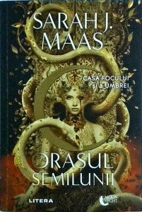 Sarah J. Maas - Orasul semilunii. Casa focului si a umbrei
