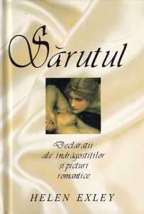 Sarutul. Declaratii ale indragostitilor si picturi romantice