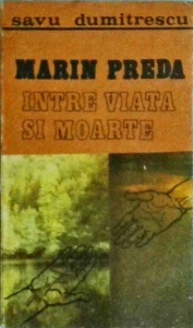 Savu Dumitrescu - Marin Preda intre viata si moarte