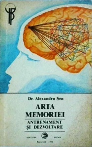 Sen Alexandru - Arta memoriei. Antrenament si dezvoltare