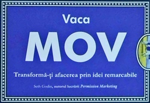Seth Godin - Vaca mov. Transforma-ti afacerea prin idei remarcabile
