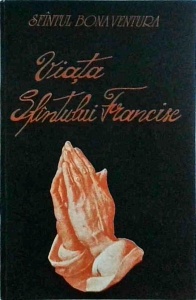 Sfantul Bonaventura - Viata sfantului Francisc