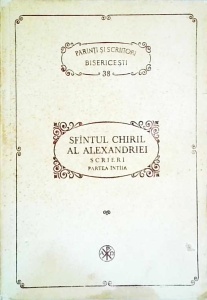 Sfantul Chiril al Alexandriei - Scrieri, partea intai (PSB 38)