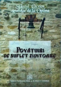 Sfantul Cuvios Anatolie de la Optina - Povatuiri de suflet ziditoare. Pentru monahii (calugarite) si pentru tot crestinul binecinstitor. Scrisori duhovicesti