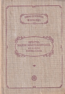 Sfantul Maxim Marturisitorul - Scrieri, volumul 2: Scrieri si epistole hristologice si duhovnicesti (PSB 82)