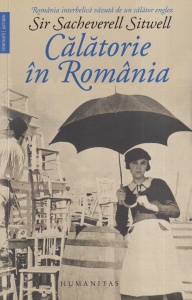 Sir Sacheverell Sitwell - Calatorie in Romania (2022)