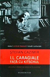 Stefan Cazimir - I.L. Caragiale fata cu kitschul