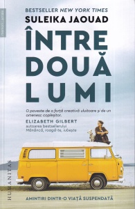 Suleika Jaouad - Intre doua lumi. Amintiri dintr-o viata suspendata
