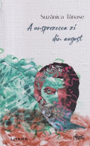 Suzanica Tanase - A unsprezecea zi din august