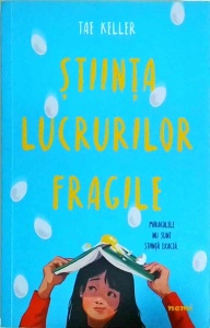Tae Keller - Stiinta lucrurilor fragile - Img 1