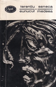 Terentiu, Seneca - Eunucul. Medeea