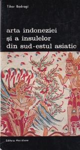 Tibor Bodrogi - Arta Indoneziei si a insulelor din Sud-Estul asiatic