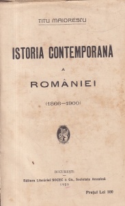 Titu Maiorescu - Istoria contemporana a Romaniei 1866-1900 (1925)