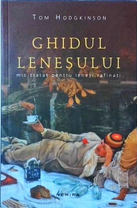 Tom Hodgkinson - Ghidul lenesului. Mic tratat pentru lenesi rafinati (2014)