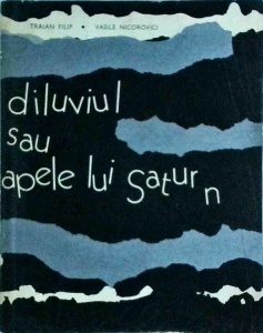 Traian Filip, Vasile Nicorovici - Diluviul sau Apele lui Saturn