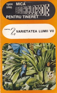Tudor Opris - Mica enciclopedie pentru tineret, volumul 2: Varietatea lumii vii