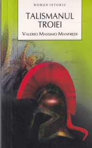 Valerio Massimo Manfredi - Talismanul Troiei