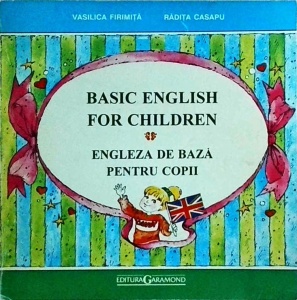 Vasilica Firimita, Radita Casapu - Basic english for children. Engleza de baza pentru copii