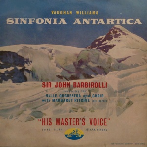 Vaughan Williams - Sinfonia Antartica. The Halle Orchestra And Choir, conductor: Sir John Barbirolli, solo soprano: Margaret Ritchie