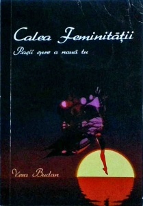Vera Budan - Calea feminitatii. Pasi spre o noua tu