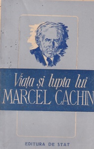 Viata si lupta lui Marcel Cachin