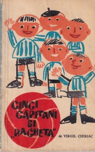 Virgil Chiriac - Cinci capitani si racheta