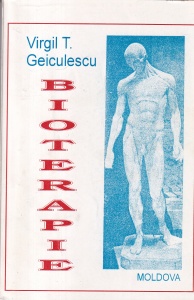Virgil T. Geiculescu - Bioterapie. Retete medicale fara medicamente chimioterapice
