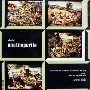 Vivaldi - Anotimpurile.(ECE-0326) Orchestra de camera a Filarmonicii din Cluj-Napoca, dirijor: Mircea Cristescu, solist: Stefan Ruha (1968)