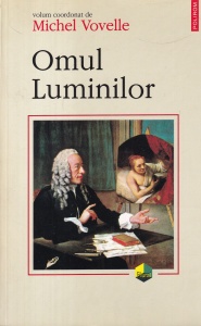 volum coordonat de Michel Vovelle - Omul Luminilor