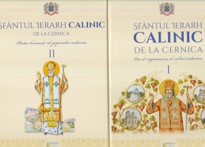 Volum ingrijit de Arhim. Nectarie Sofelea - Sfantul Ierarh Calinic de la Cernica, 2 volume