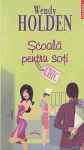 Wendy Holden - Scoala pentru soti