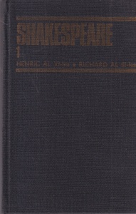 William Shakespeare - Opere complete, volumul 1: Henric al VI-lea, Richard al III-lea