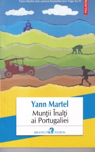 Yann Martel - Muntii Inalti ai Portugaliei