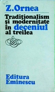 Zigu Ornea - Traditionalism si modernitate in deceniul al treilea