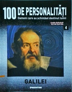 100 de personalitati. Oameni care au schimbat destinul lumii. Galileo Galilei, numarul 4