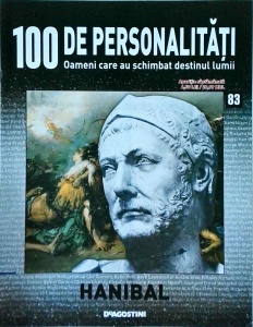 100 de personalitati. Oameni care au schimbat destinul lumii. Hannibal, numarul 83