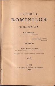 A. D. Xenopol - Istoria romanilor din Dacia Traiana, volumul 4: Istoria moderna partea intai (De la Mateiu Basarab si Vasile Lupu pana la Fanarioti) (editia princeps, 1891)