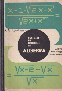 A. G. Ioachimescu - Culegere de probleme de algebra pentru licee