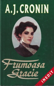 A.J. Cronin - Frumoasa Gracie