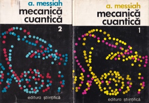 A. Messiah - Mecanica cuantica, 2 volume
