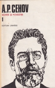 A.P. Cehov - Opere, volumul 1: Schite si povestiri