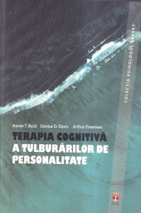 Aaron T. Beck, Denise D. Davis, Arthur Freeman - Terapia cognitiva a tulburarilor de personalitate