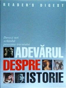 Adevarul despre Istorie. Dovezi noi schimba povestea trecutului