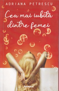 Adriana Petrescu - Cea mai iubita dintre femei