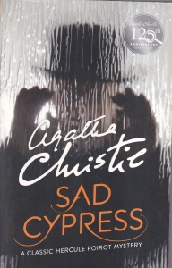 Agatha Christie - Sad Cypress. A Classic Hercule Poirot Mystery