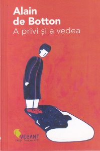 Alain de Botton - A privi si a vedea