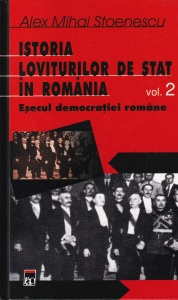Alex Mihai Stoenescu - Istoria loviturilor de stat in Romania, volumul 2: Esecul democratiei romane