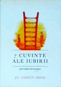 Alexa Visarion - 7 cuvinte ale iubirii