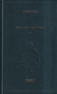 Alexandre Dumas - Cei trei muschetari, volumul 1