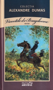 Alexandre Dumas - Vicontele de Bragelonne, volumul 3